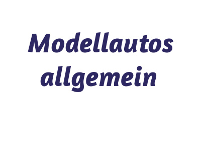 1. Modellautos (Allgemein)